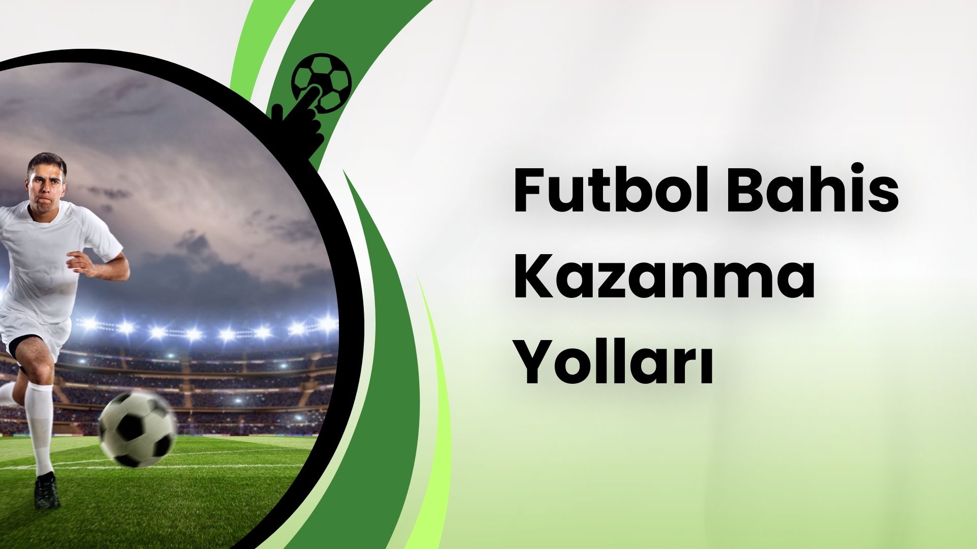 Futbol Bahis Kazanma Yolları