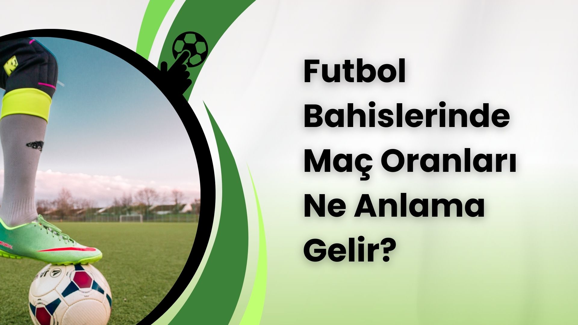 Futbol Bahislerinde Maç Oranları Ne Anlama Gelir